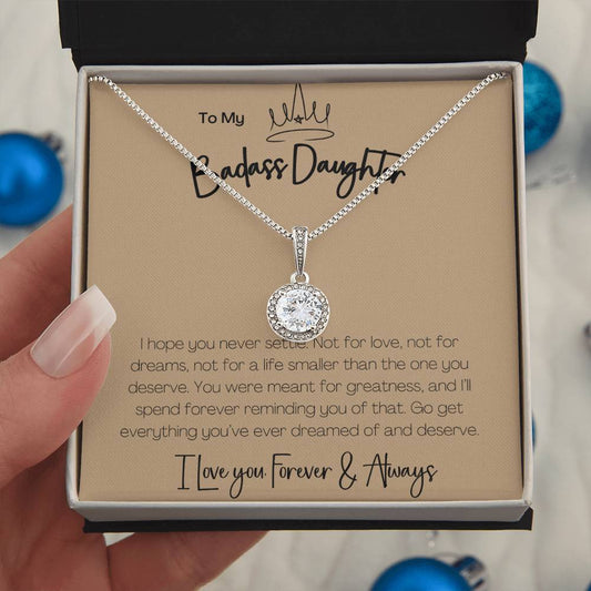 BADASS DAUGHTER - I HOPE YOU NEVER SETTLE!