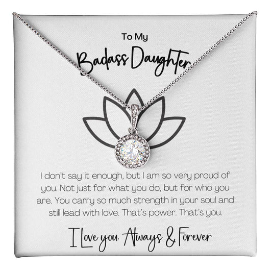 BADASS DAUGHTER - I AM SO VERY PROUD OF YOU!