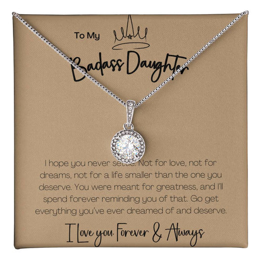 BADASS DAUGHTER - I HOPE YOU NEVER SETTLE!