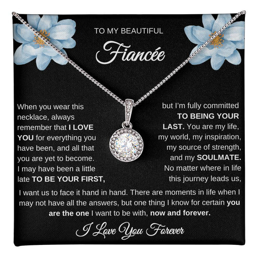 TO MY BEAUTIFUL FIANCEE - YOU ARE THE ONE I WANT TO BE WITH NOW AND FOREVER!