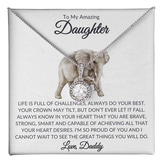 TO MY AMAZING DAUGHTER - ALWAYS DO YOUR BEST, LOVE DADDY