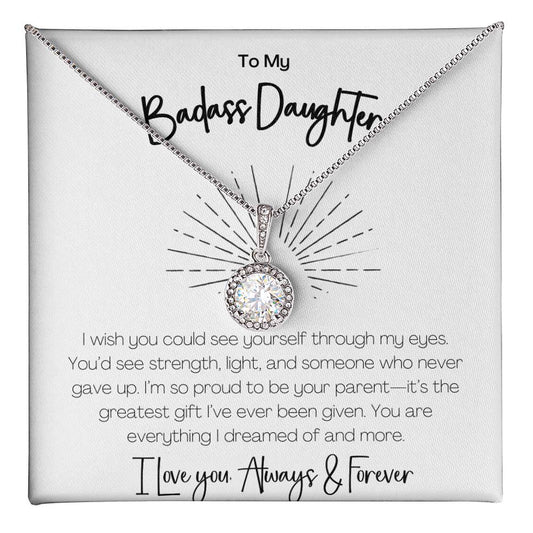 BADASS DAUGHTER - I WISH YOU COULD SEE YOURSELF THROUGH MY EYES!