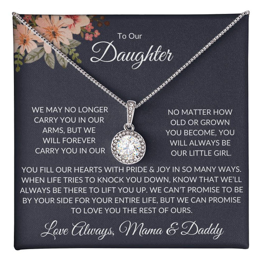 TO OUR DAUGHTER - WE'LL ALWAYS BE THERE TO LIFT YOU UP, LOVE MAMA & DADDY