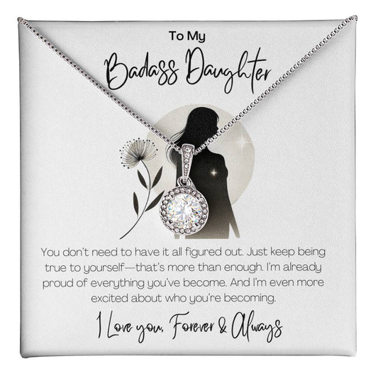 BADASS DAUGHTER - YOU DON'T NEED TO HAVE IT ALL FIGURED OUT!