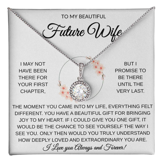 TO MY BEAUTIFUL FUTURE WIFE - FROM THE MOMENT YOU CAME INTO MY LIFE