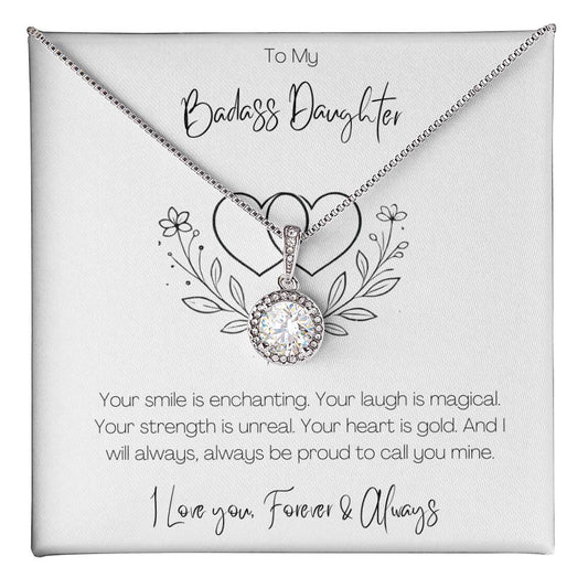 BADASS DAUGHTER - I WILL ALWAYS BE PROUD TO CALL YOU MINE!