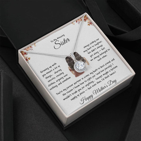 TO MY AMAZING SISTER - YOU'RE MY FOREVER PARTNER IN CRIME, MY BUILT-IN BEST FRIEND!