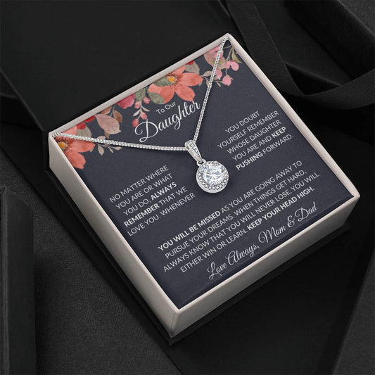 TO OUR DAUGHTER - REMEMBER WHOSE DAUGHTER YOU ARE, LOVE MOM & DAD