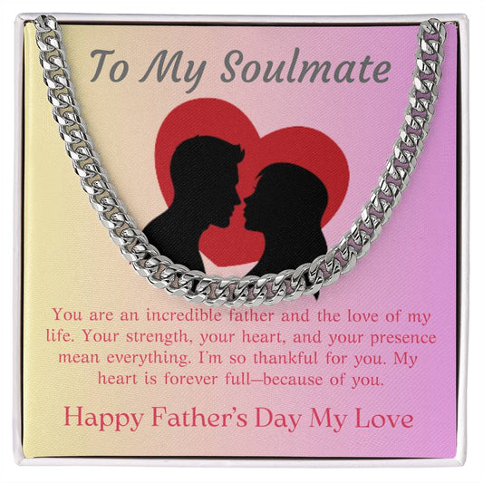 TO MY SOULMATE - YOU ARE AN INCREDIBLE FATHER!