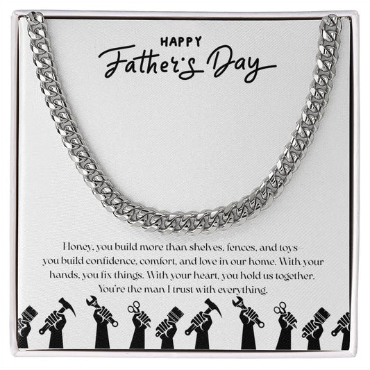 HAPPY FATHER'S DAY - YOU'RE THE MAN I TRUST WITH EVERYTHING!