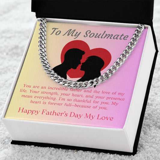 TO MY SOULMATE - YOU ARE AN INCREDIBLE FATHER!