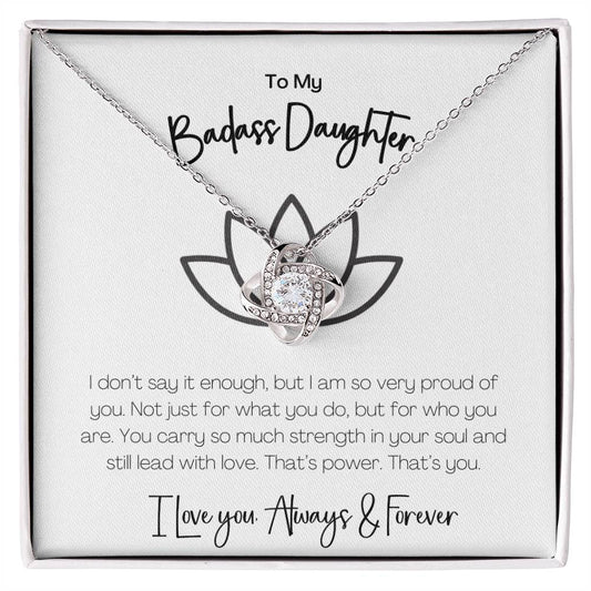 BADASS DAUGHTER - I AM SO VERY PROUD OF YOU!