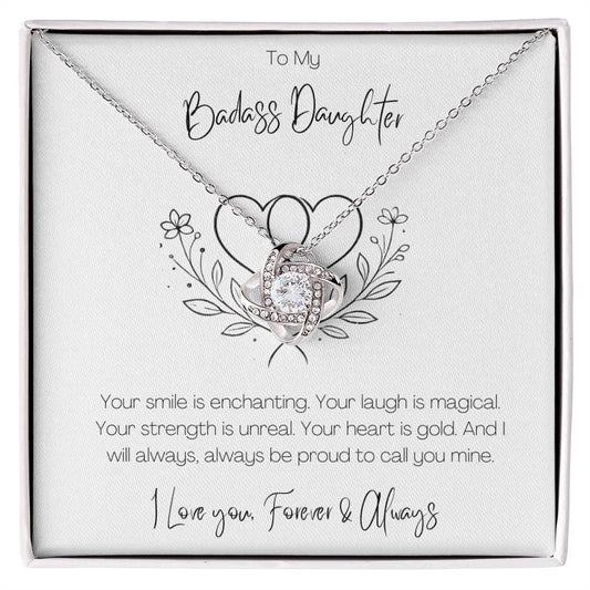 BADASS DAUGHTER - I WILL ALWAYS BE PROUD TO CALL YOU MINE!