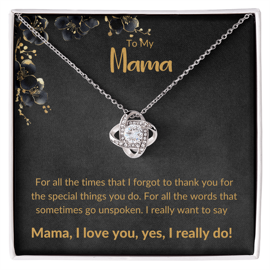 MAMA - FOR ALL THE TIMES I FORGOT TO THANK YOU!