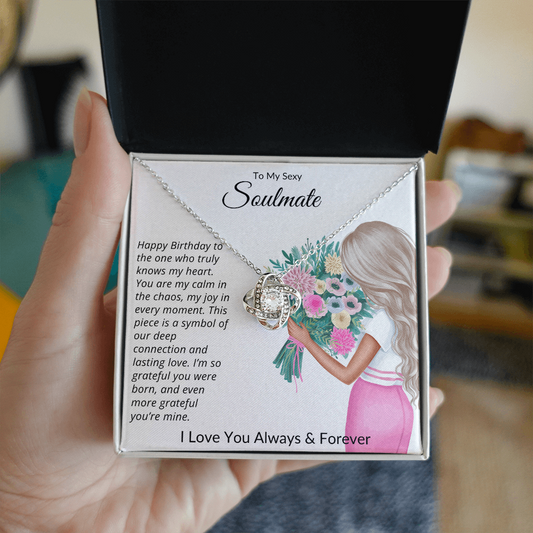 TO MY SEXY SOULMATE - I'M SO GRATEFUL YOU WERE BORN, AND EVEN MORE GRATEFUL YOU'RE MINE!