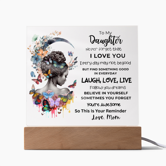 TO MY DAUGHTER - NEVER FORGET THAT I LOVE YOU