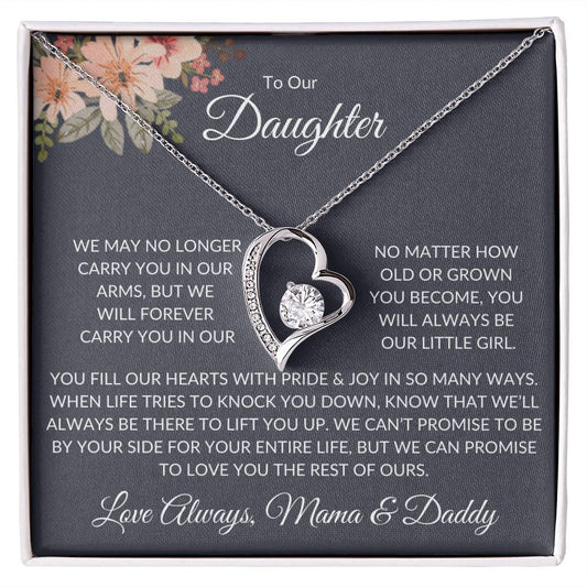 TO OUR DAUGHTER - WE'LL ALWAYS BE THERE TO LIFT YOU UP, LOVE MAMA & DADDY