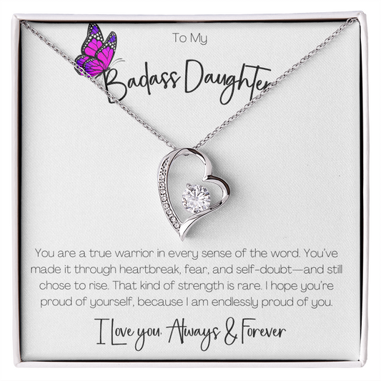 BADASS DAUGHTER - YOU ARE A TRUE WARRIOR!
