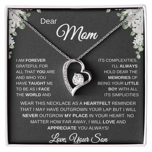 DEAR MOM, I AM FOREVER GRATEFUL! LOVE, YOUR SON
