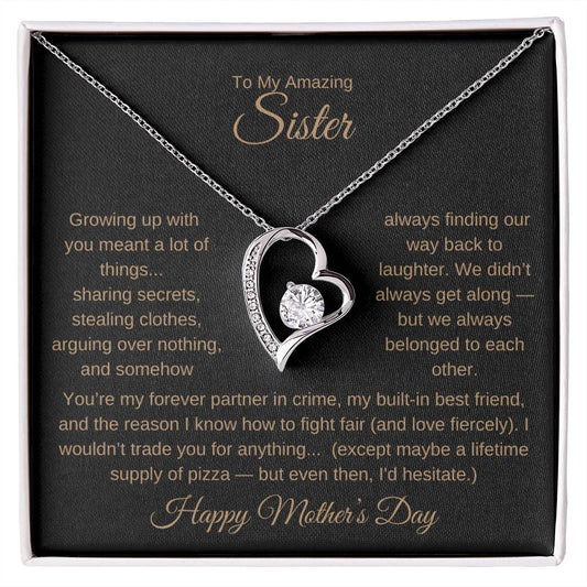 TO MY AMAZING SISTER - YOU'RE MY FOREVER PARTNER IN CRIME!