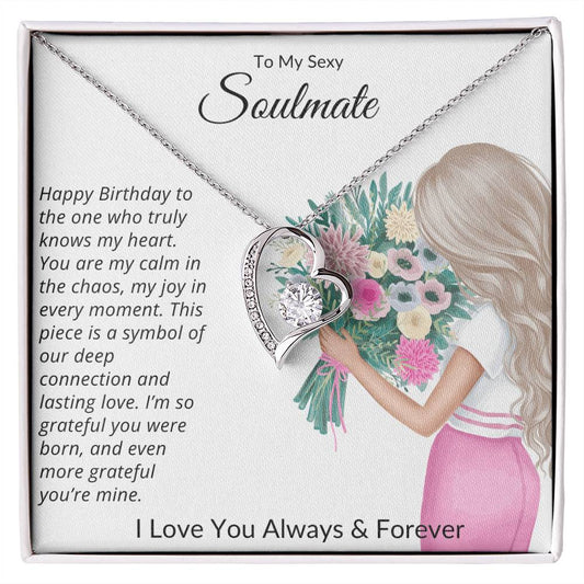 TO MY SEXY SOULMATE - I'M SO GRATEFUL YOU WERE BORN, AND EVEN MORE GRATEFUL YOU'RE MINE!