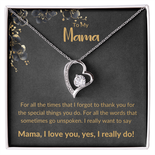 MAMA - FOR ALL THE TIMES I FORGOT TO THANK YOU!
