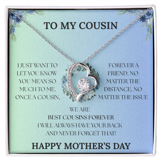 TO MY COUSIN - WE ARE BEST COUSINS FOREVER!