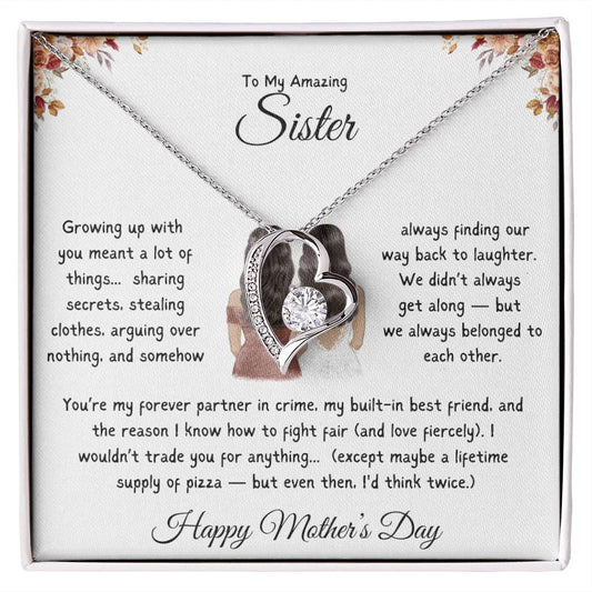 TO MY AMAZING SISTER - YOU'RE MY FOREVER PARTNER IN CRIME, MY BUILT-IN BEST FRIEND!