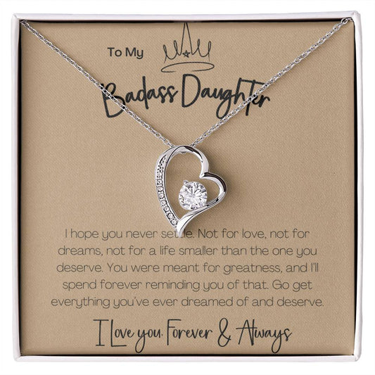 BADASS DAUGHTER - I HOPE YOU NEVER SETTLE!