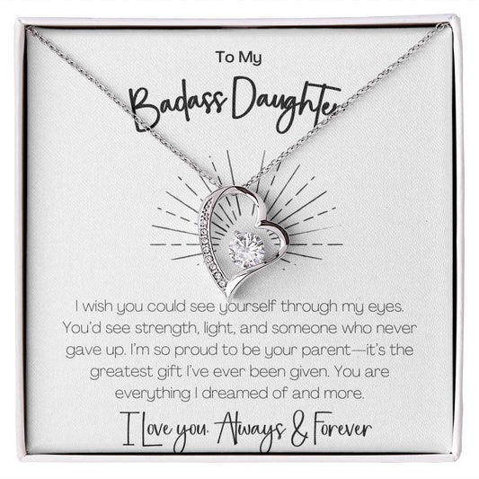 BADASS DAUGHTER - I WISH YOU COULD SEE YOURSELF THROUGH MY EYES!