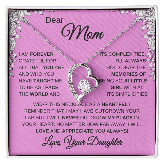 DEAR MOM, I AM FOREVER GRATEFUL! LOVE, YOUR DAUGHTER (Pink)