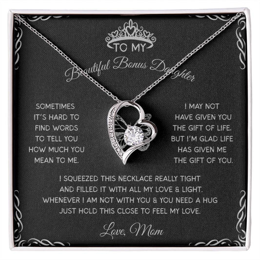 TO MY BEAUTIFUL BONUS DAUGHTER - I'M GLAD LIFE HAS GIVEN ME THE GIFT OF YOU! LOVE, MOM