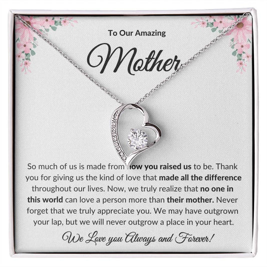 TO OUR AMAZING MOTHER - WE LOVE YOU ALWAYS AND FOREVER