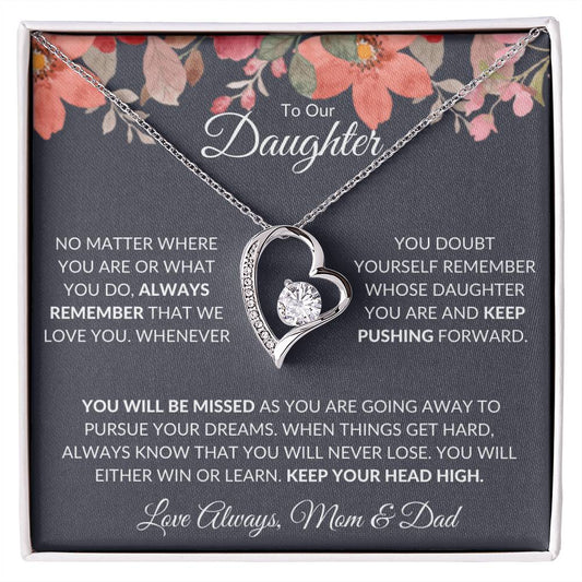TO OUR DAUGHTER - REMEMBER WHOSE DAUGHTER YOU ARE, LOVE MOM & DAD