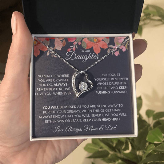 TO OUR DAUGHTER - REMEMBER WHOSE DAUGHTER YOU ARE, LOVE MOM & DAD