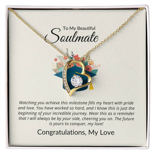 TO MY BEAUTIFUL SOULMATE - THE FUTURE IS YOURS TO CONQUER!