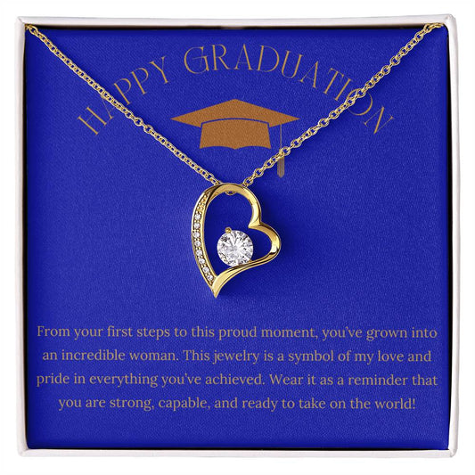 HAPPY GRADUATION - YOU'VE GROWN INTO AN INCREDIBLE WOMAN!