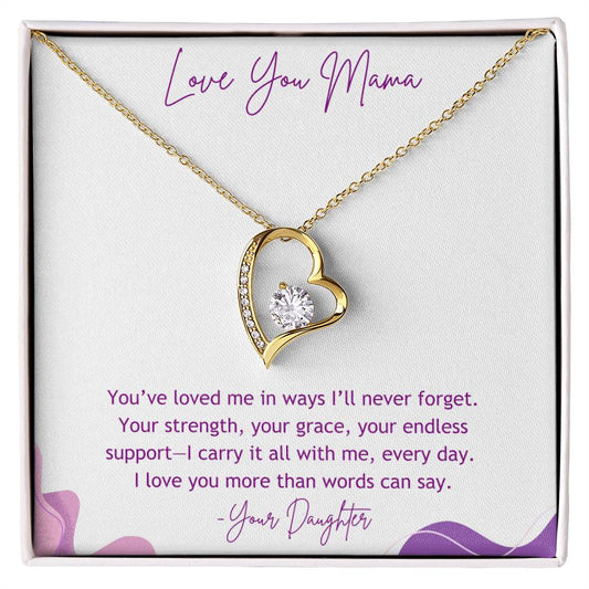 LOVE YOU MAMA - YOU'VE LOVED ME IN WAYS I'LL NEVER FORGET!