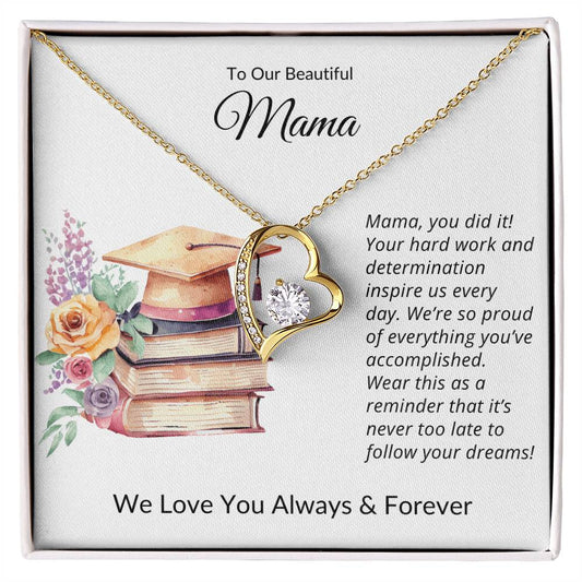 TO OUR BEAUTIFUL MAMA - YOU DID IT!