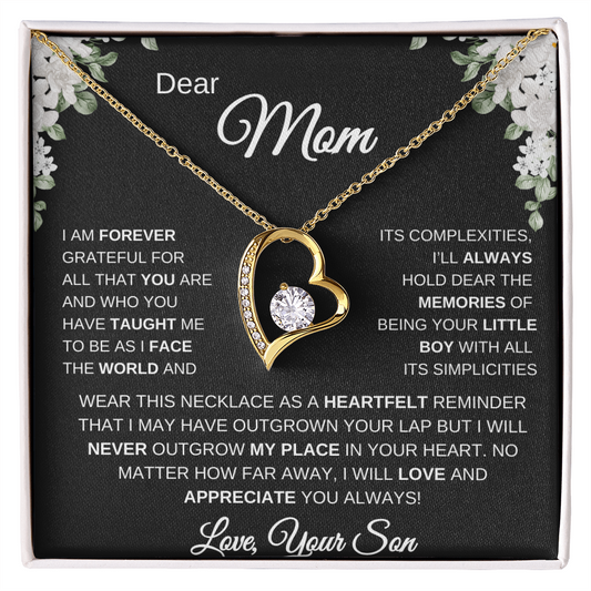 DEAR MOM, I AM FOREVER GRATEFUL! LOVE, YOUR SON