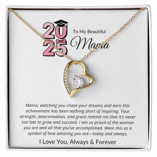 TO MY BEAUTIFUL MAMA - IT'S NEVER TOO LATE TO GROW AND SUCCEED!