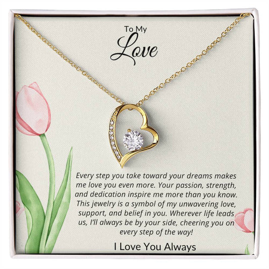 TO MY LOVE - I WILL ALWAYS BE BY YOUR SIDE CHEERING YOU ON!