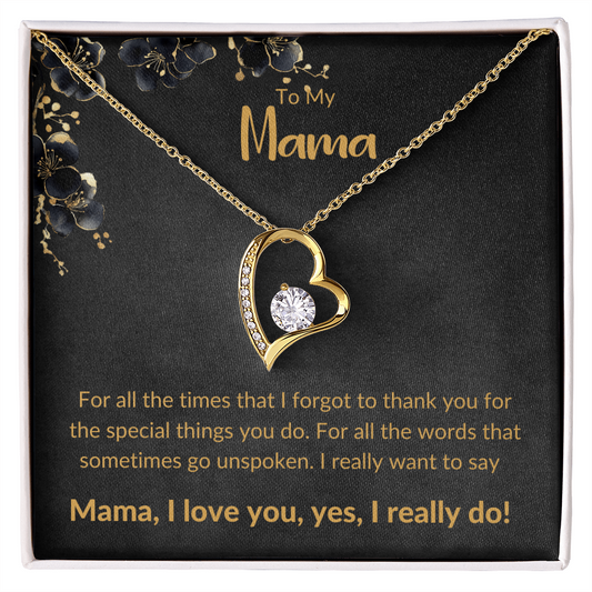 MAMA - FOR ALL THE TIMES I FORGOT TO THANK YOU!