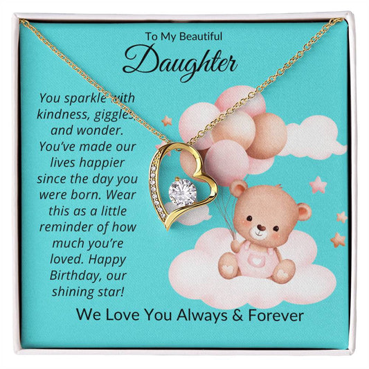 TO MY DAUGHTER - YOU'VE MADE OUR LIVES HAPPIER SINCE THE DAY YOU WERE BORN!
