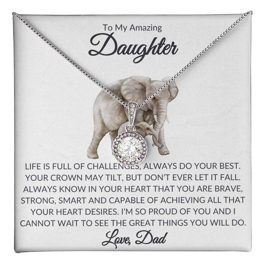 TO MY AMAZING DAUGHTER - ALWAYS DO YOUR BEST, LOVE DAD