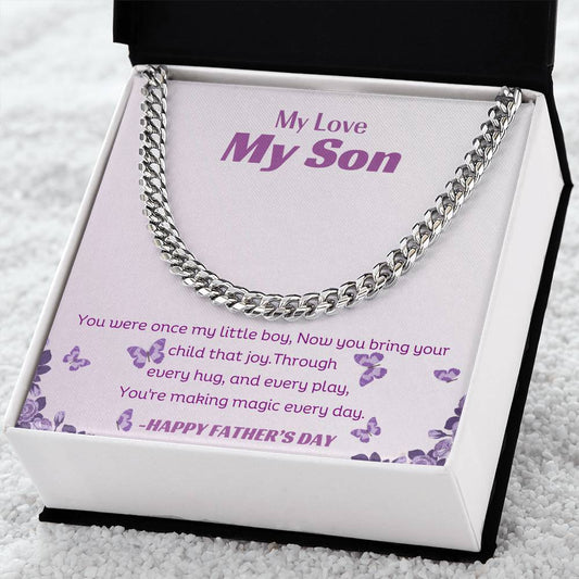 MY LOVE, MY SON - YOU WERE ONCE MY LITTLE BOY, NOW YOU BRING YOUR CHILD THAT JOY!