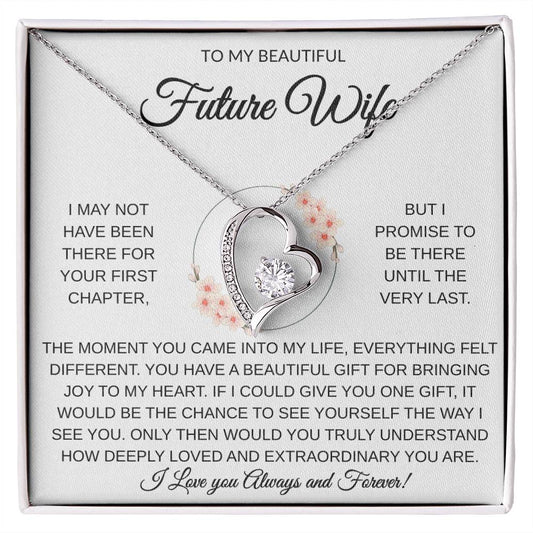 TO MY BEAUTIFUL FUTURE WIFE  - FROM THE MOMENT YOU CAME INTO MY LIFE