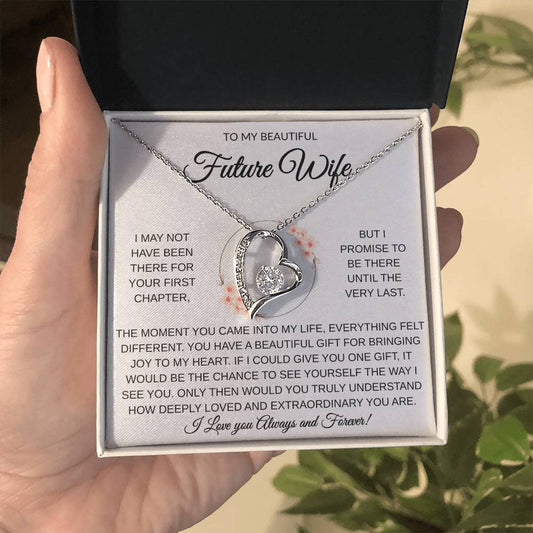 TO MY BEAUTIFUL FUTURE WIFE  - FROM THE MOMENT YOU CAME INTO MY LIFE